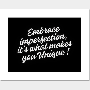 Embrace imperfection, it's what makes you unique Posters and Art